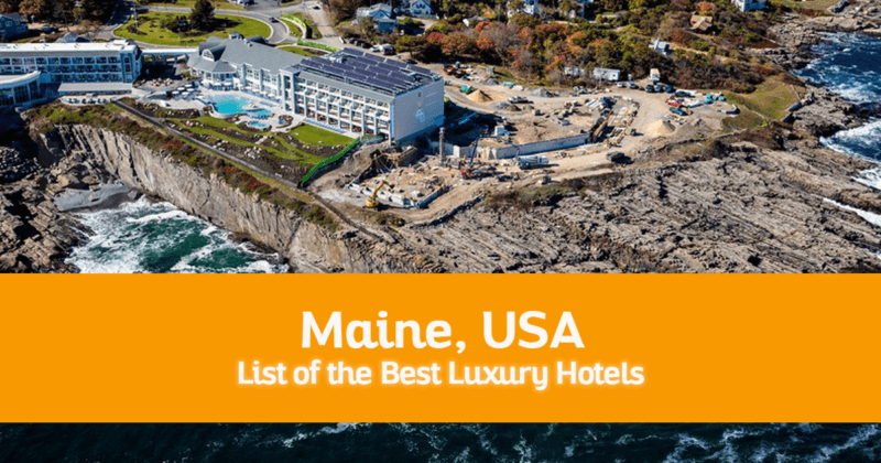 List of the Best Luxury Hotels in Maine, USA