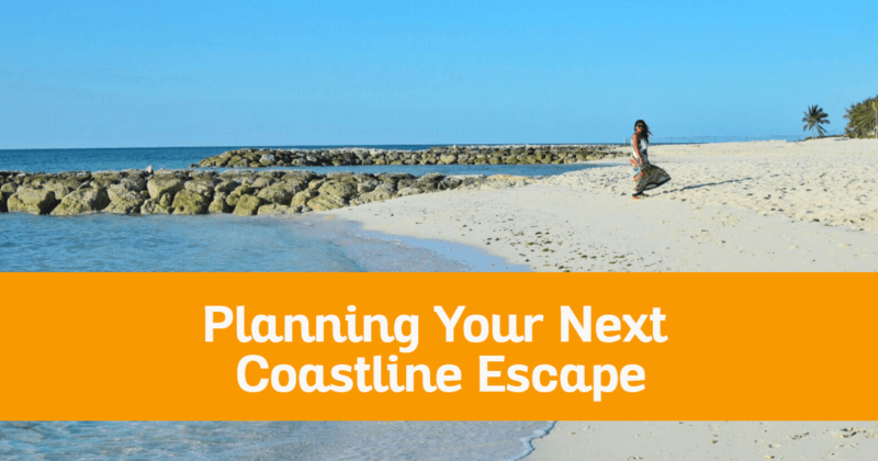 Planning Your Next Coastline Escape