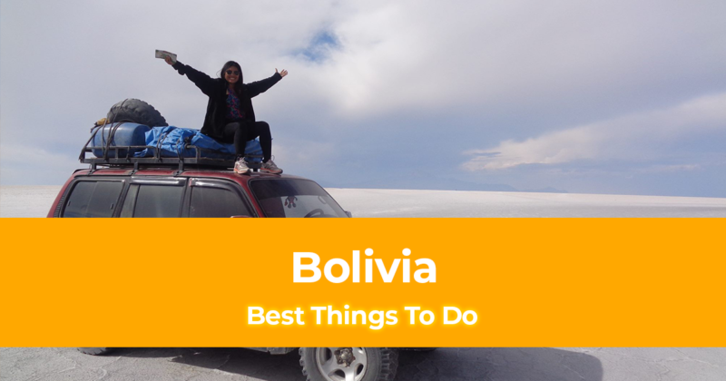 7 Reasons To Visit Bolivia Now The Best Things To Do in Bolivia