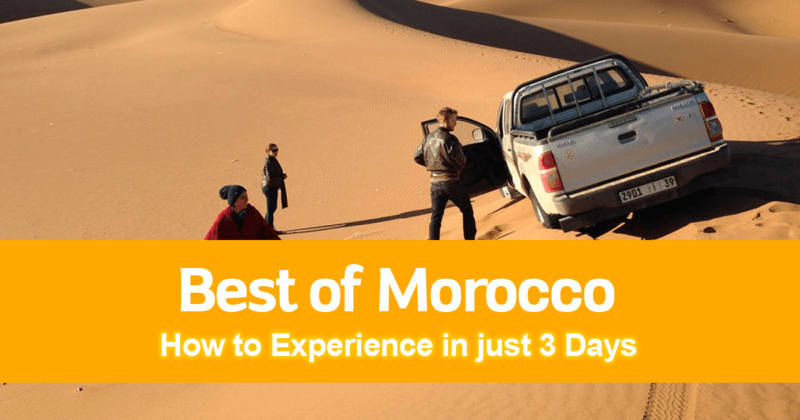 How to Experience the Best of Morocco in just 3 Days