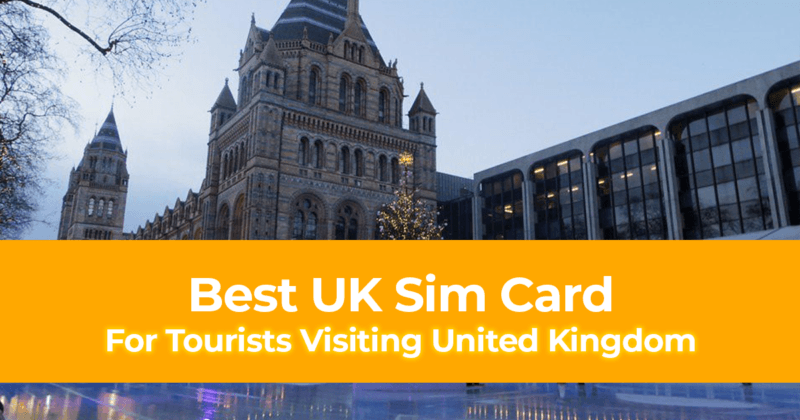Best UK Sim Card To Use For Tourists Visiting United Kingdom