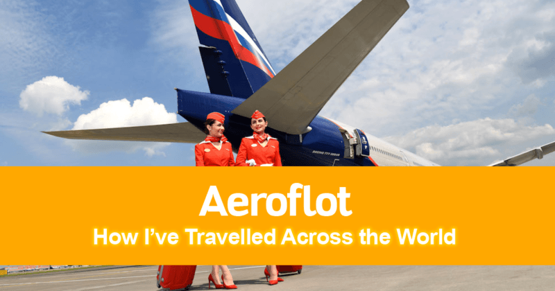 From East to West How I’ve Travelled Across the World with Aeroflot