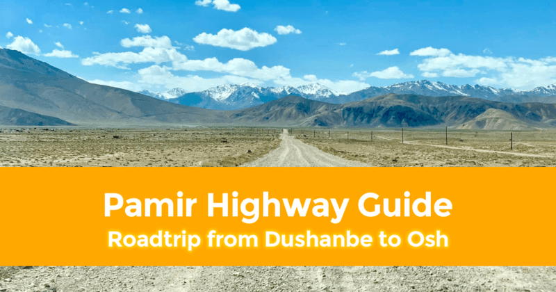 Pamir Highway Guide and Itinerary