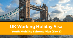 Ultimate Guide to UK Working Holiday Visa