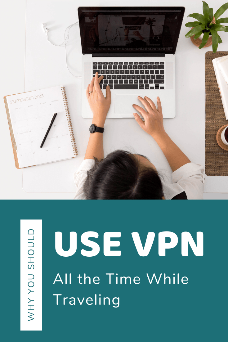 Why you should use VPN all the time while traveling