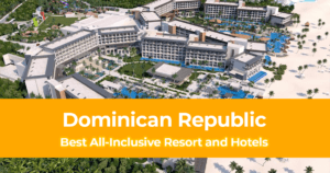 List of Best All-Inclusive Resort and Hotels in the Dominican Republic