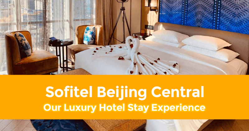 Our Luxury Stay with Sofitel Beijing Central