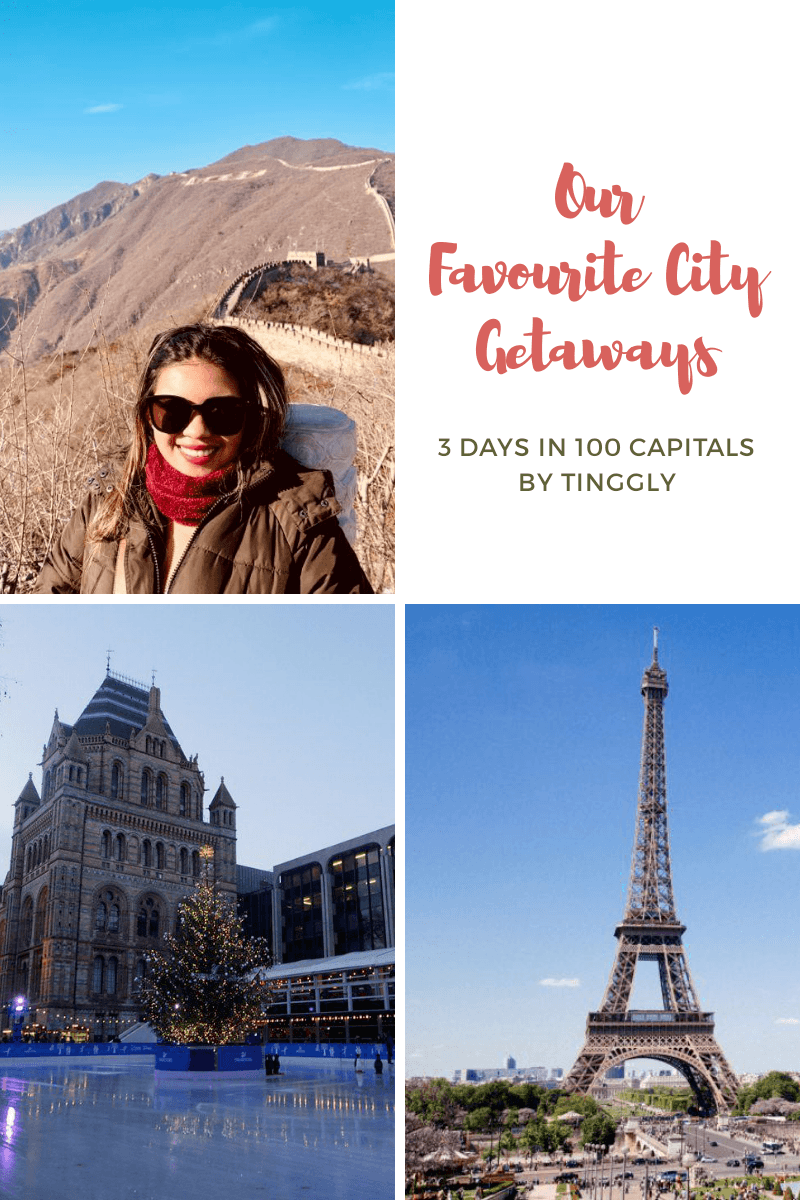 “3 Days in 100 Capitals” by Tinggly and Our 8 Favourite City Getaways