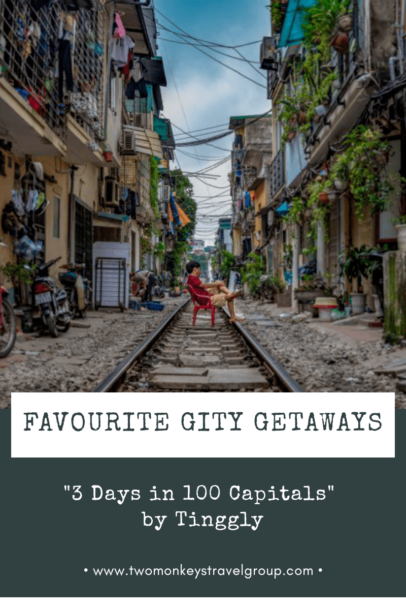 “3 Days in 100 Capitals” by Tinggly and Our 8 Favourite City Getaways