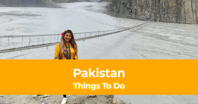 10 Things To Do in Pakistan Points of Interest, Activities and Experiences