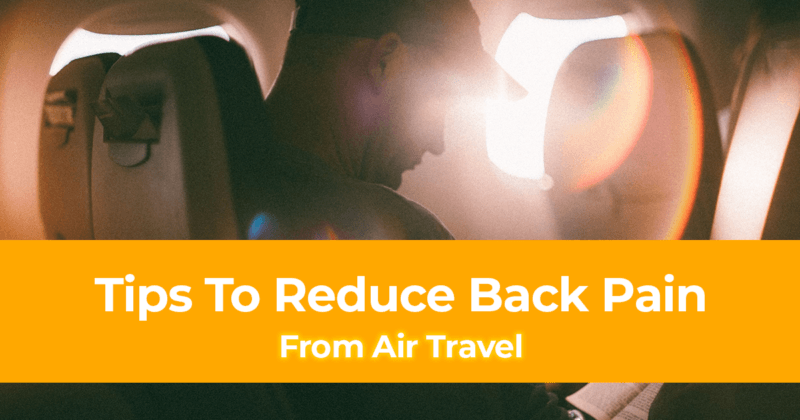 Tips To Reduce Back Pain From Air Travel