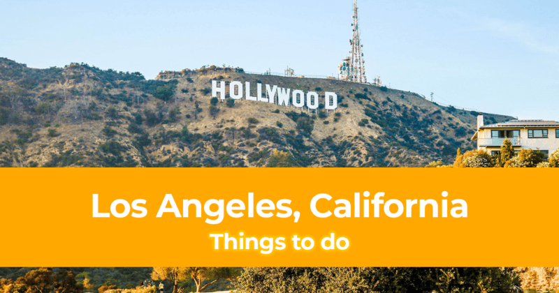 25 Things To Do in Los Angeles, California [With Photos]