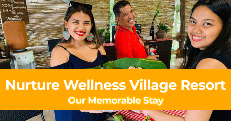 A Memorable Experience Our Stay in Nurture Wellness Village Resort in Tagaytay, Philippines