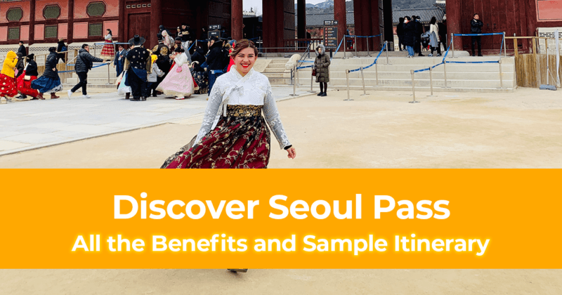 Discover Seoul Pass All the Benefits and Sample Itinerary
