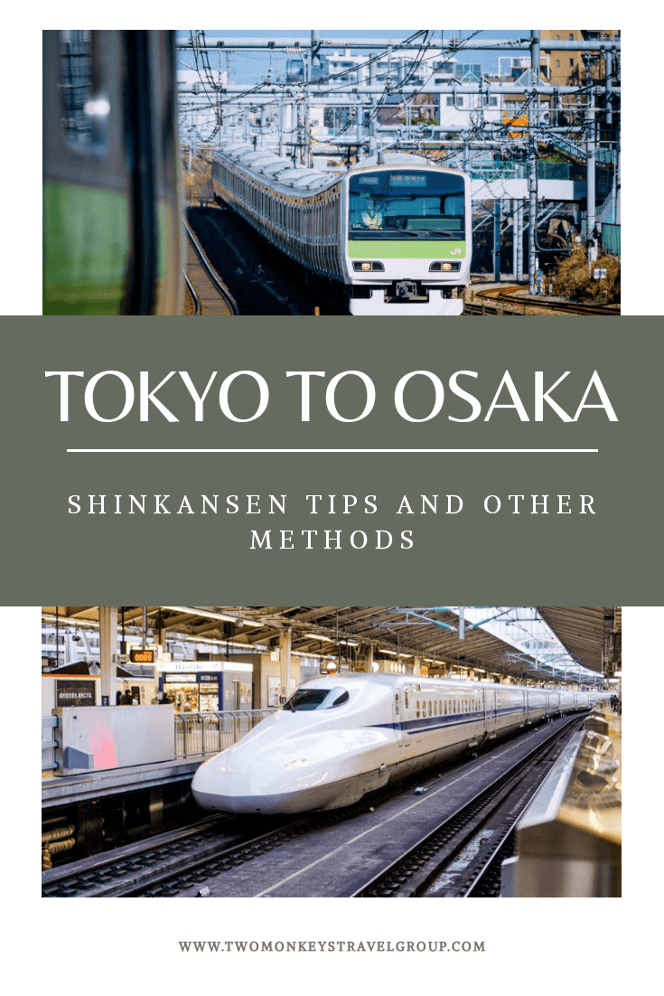 How To Travel From Tokyo To Osaka Shinkansen Tips and Other Methods1