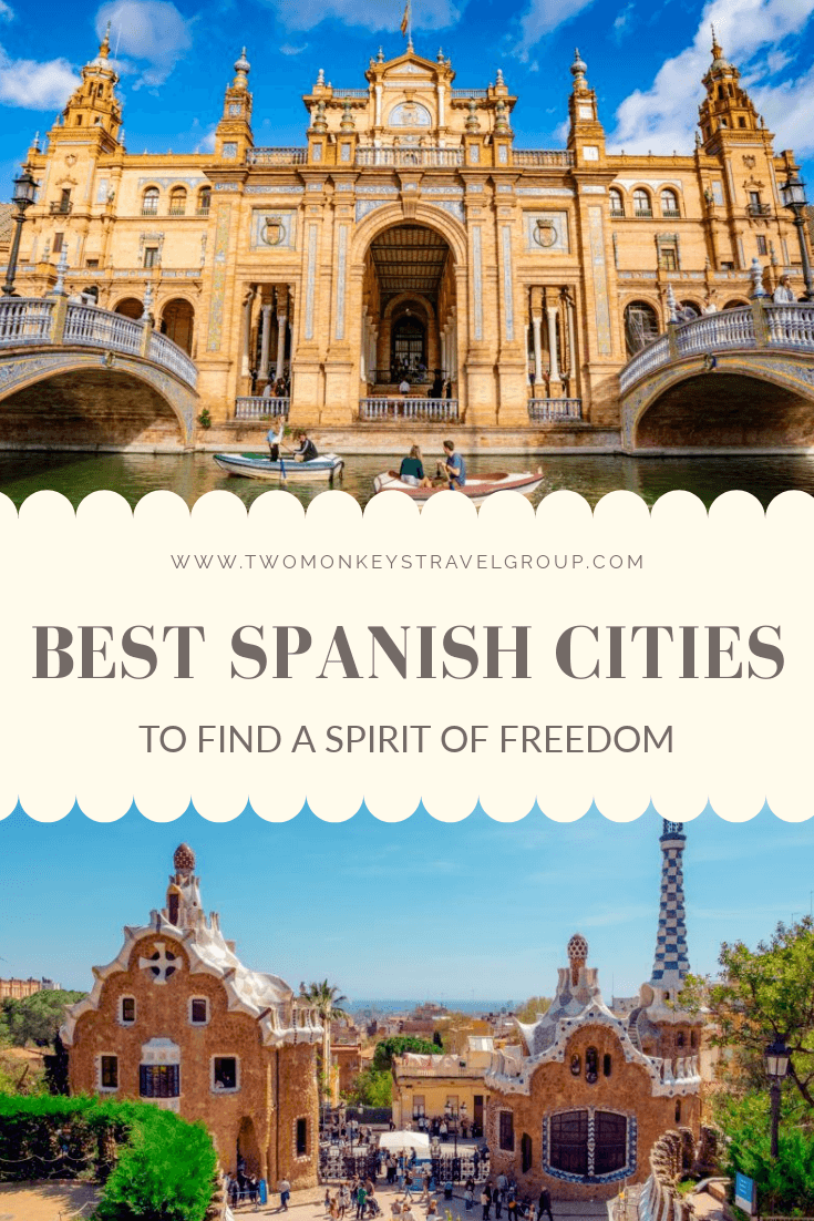 It's Time For Siesta 10 Best Spanish Cities to Find a Spirit of Freedom