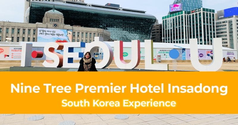My Solo Travel and Experience Staying at Nine Tree Premier Hotel Insadong in Seoul, South Korea