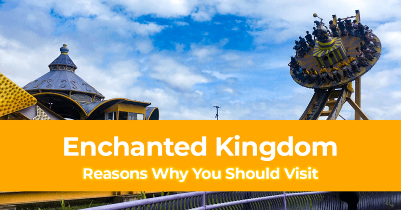 10 Reasons Why You Should Visit Enchanted Kingdom in Laguna, Philippines