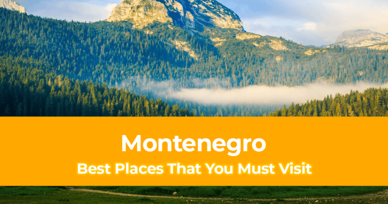 15 Best Places That You Must Visit in Montenegro