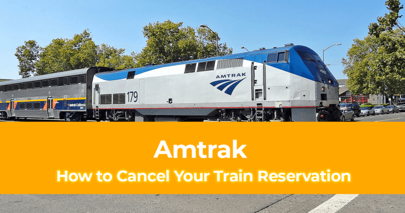 Amtrak Ticket Refund Policy How to Cancel Your Train Reservation with Amtrak