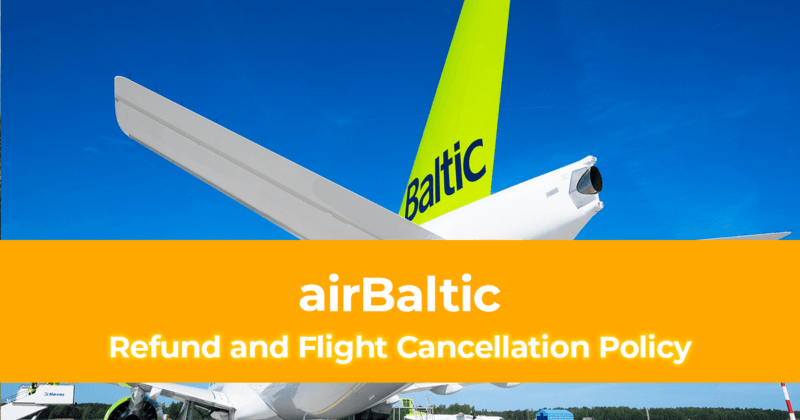 Can I cancel my airBaltic flight Refund and Flight Cancellation Policy