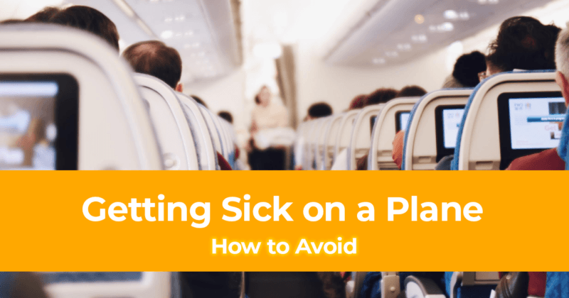 How to Avoid Getting Sick on a Plane [How To Stay Healthy on Your Next Flight]
