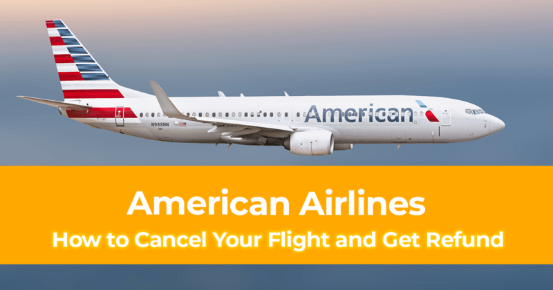 How to Cancel Your Flight and Get Refund with American Airlines 