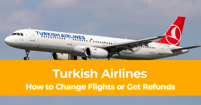 How to Change Flights or Get Refunds on Turkish Airlines