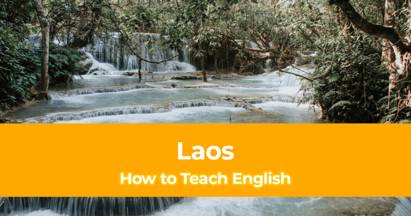 How to Teach English in Laos – Guide to Teaching in Vientiane and other small cities!