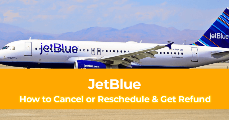 JetBlue Flight How to Cancel or Reschedule The Flight and Get Refund