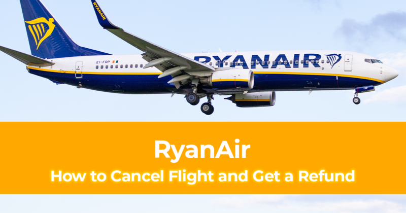 RyanAir Refund Policy How to Cancel Flight and Get a Refund with RyanAir