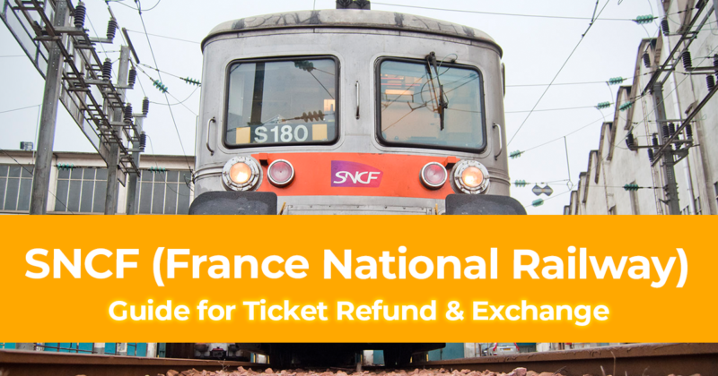 SNCF (France National Railway) Guide for Ticket Refund & Exchange
