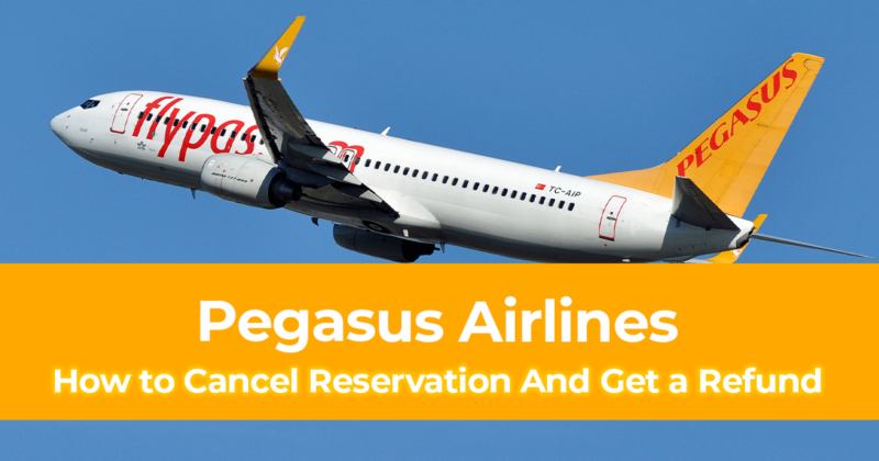 Steps on How to Cancel Reservation on Pegasus Airlines [And How to Get a Refund]