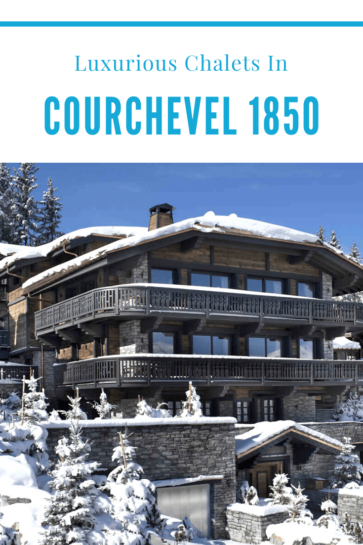 The 4 Most Luxurious Chalets In Courchevel 1850