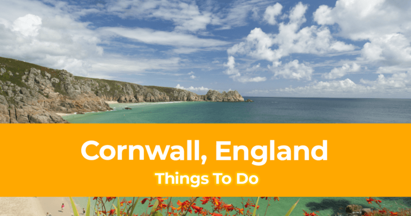 Top 10 Things To Do in Cornwall, England [With Photos]