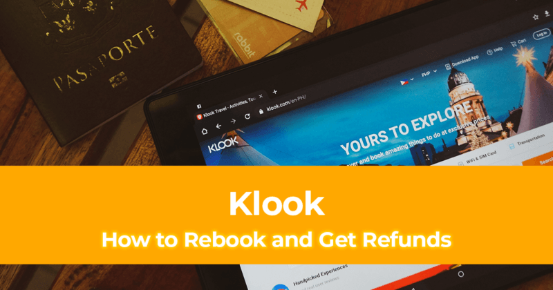 Tours Cancellation How to Rebook and Get Refunds on Klook [With Important Contact Details]
