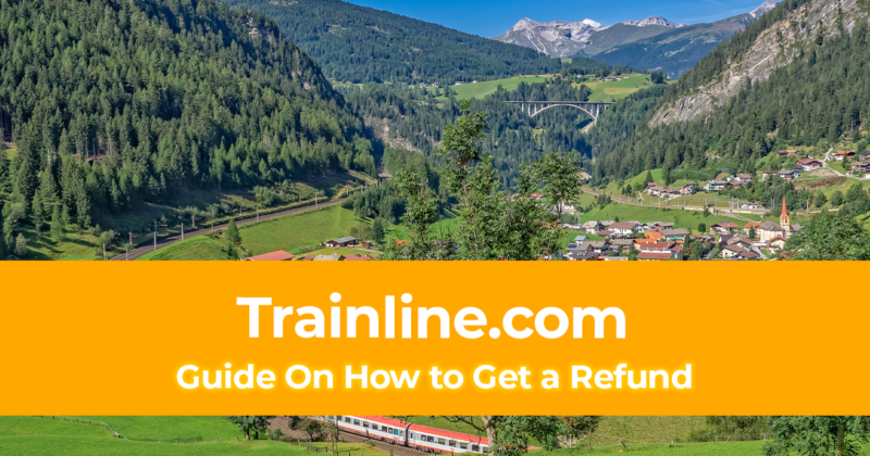 Trainline.com Refund Policy Guide On How to Get a Refund with Trainline