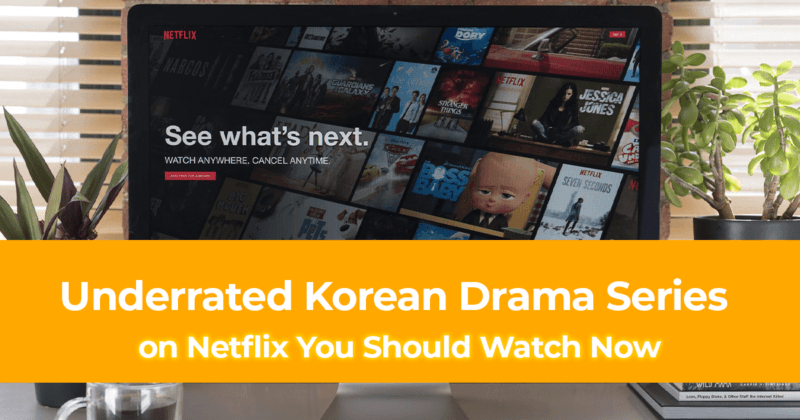 Underrated Korean Drama Series on Netflix You Should Watch Now