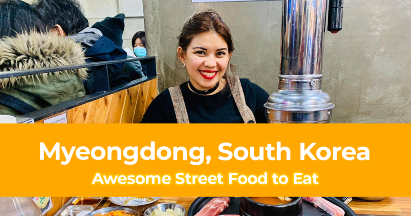 10 Awesome Street Food to Eat in Myeongdong, South Korea