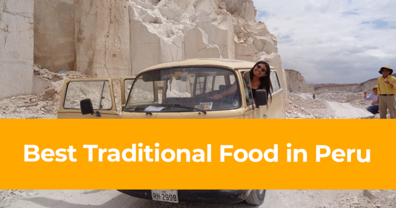 10 Peruvian Food You Must Try [Best Traditional Food in Peru]