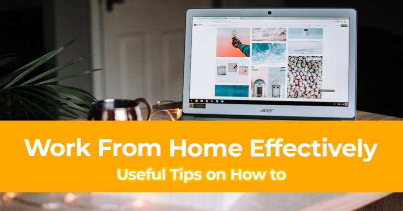 12 Useful Tips on How to Work From Home Effectively [Working Online Tips]