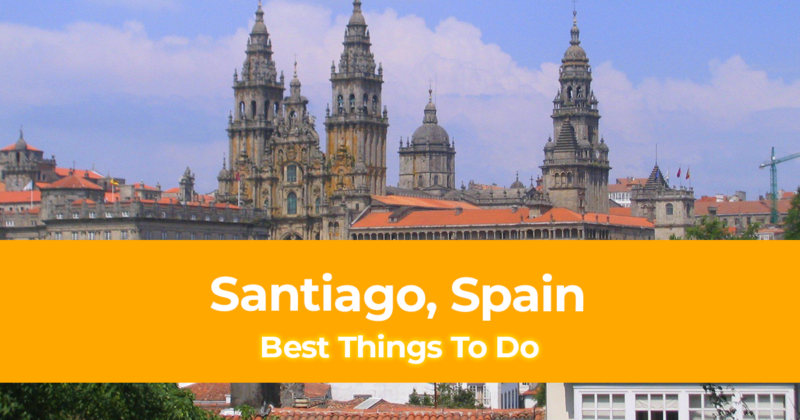 15 Best Things To Do in Santiago, Spain