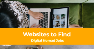 40+ Websites to Find Digital Nomad Jobs – Work Wherever You Want