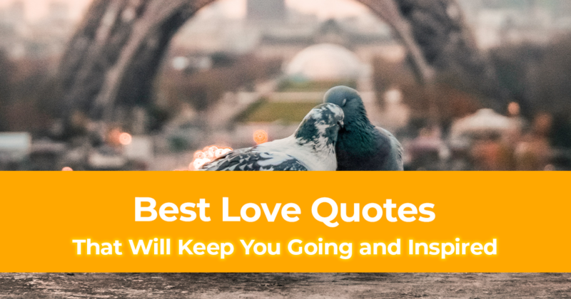 50 Best Love Quotes That Will Keep You Going and Inspired
