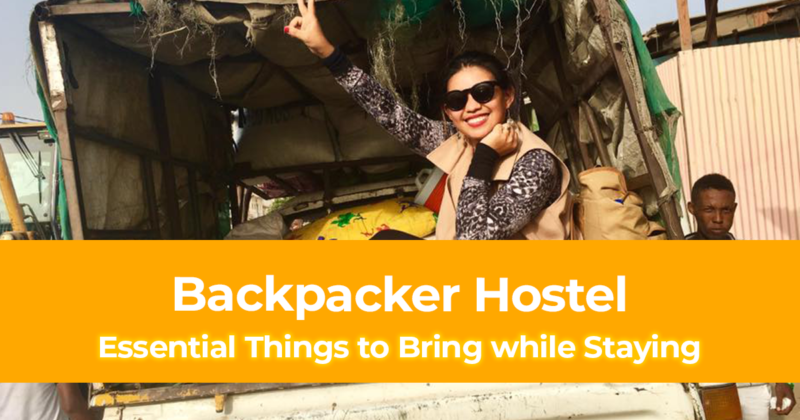 Backpacking Guide 10 Essential Things to Bring while Staying in Backpacker Hostel
