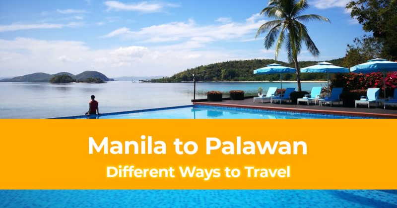 Different Ways to Travel from Manila to Palawan [How to Travel to Palawan]