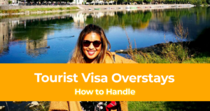 How to Handle Tourist Visa Overstays [COVID 19 Restrictions]