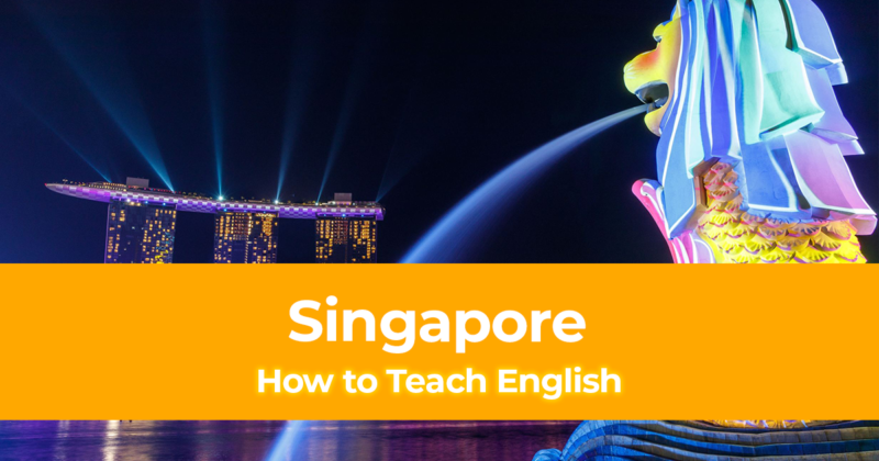 How to Teach English in Singapore – TEFL Teaching Job in Singapore