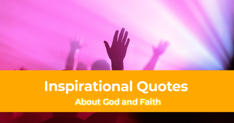 Keep The Faith 50 Inspirational Quotes About God and Faith