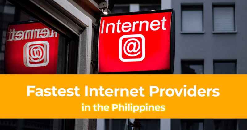 List of the Fastest Internet Providers in the Philippines For Your Home and Office